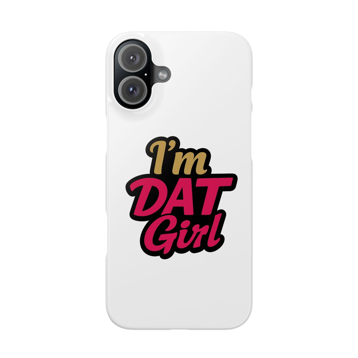 I’m DAT Girl Slim Case — Bold Retro Text Phone Case