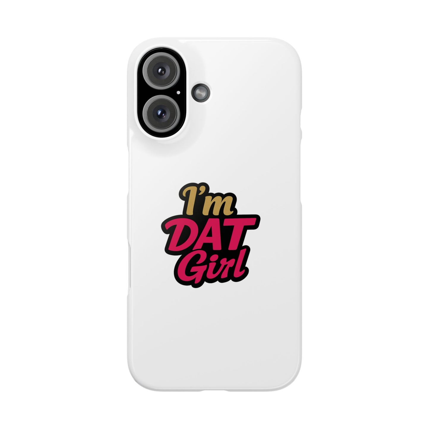 I'm DAT Girl Phone Case — Bold Pink & Gold Snap Case