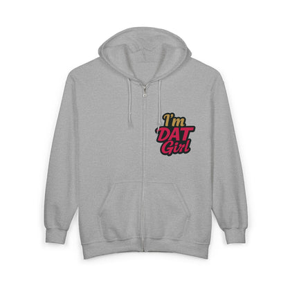 'I'm DAT Girl' Zip Hoodie Full-Zip Sweatshirt