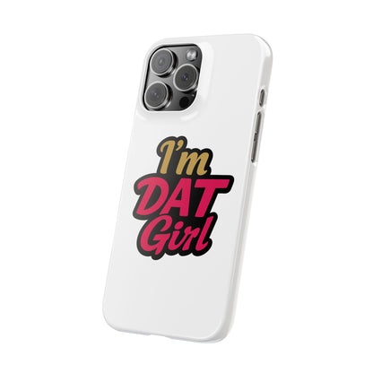 I’m DAT Girl Slim Case — Bold Retro Text Phone Case