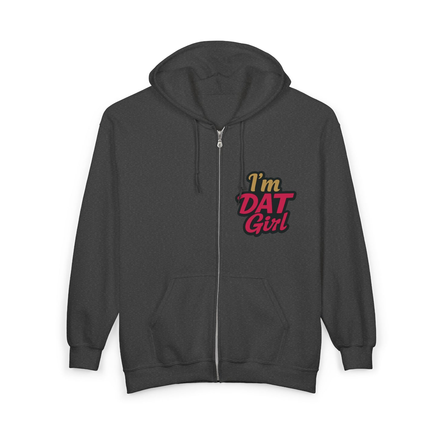 'I'm DAT Girl' Zip Hoodie Full-Zip Sweatshirt