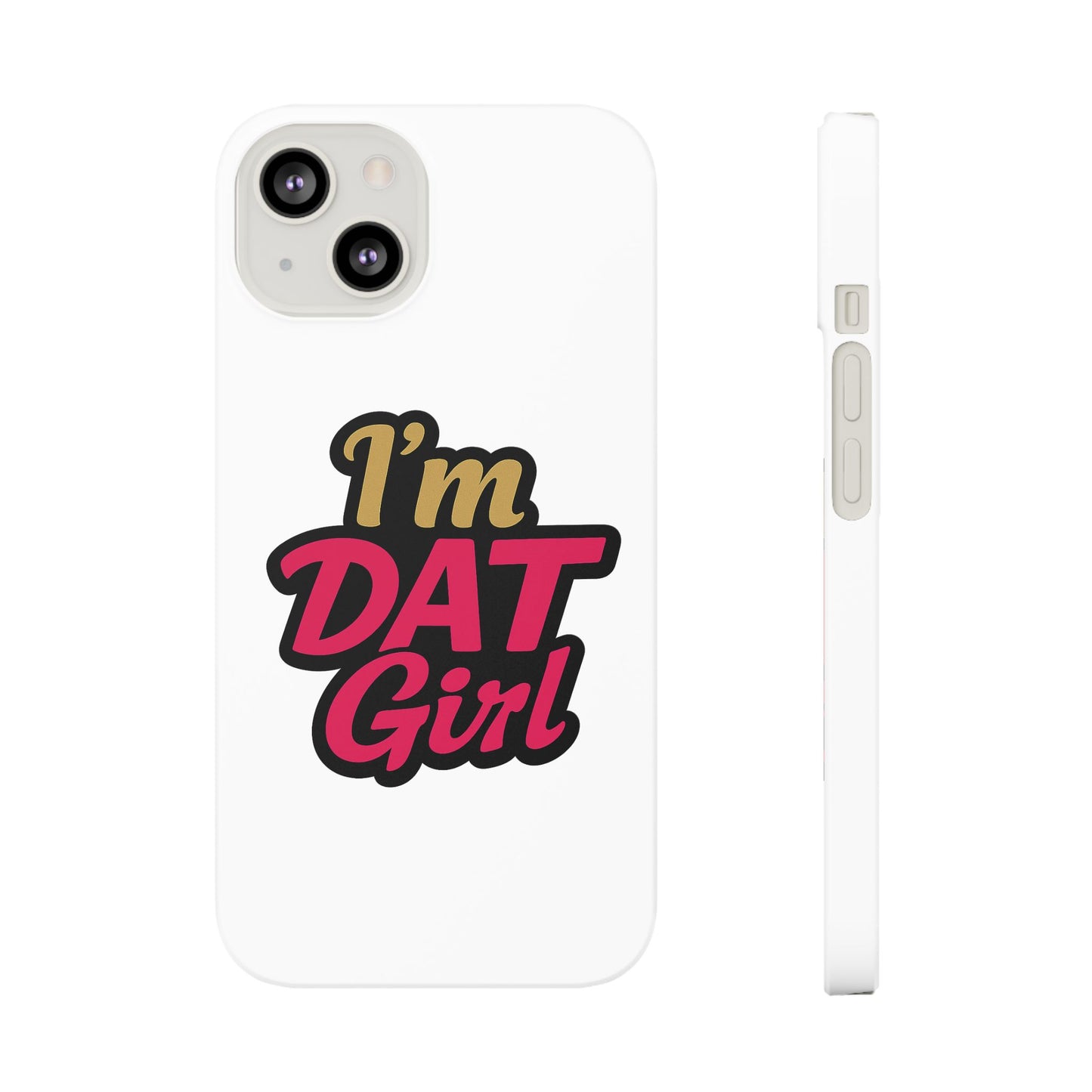 I’m DAT Girl Slim Case — Bold Retro Text Phone Case