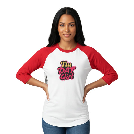 I’m DAT Girl Raglan Shirt