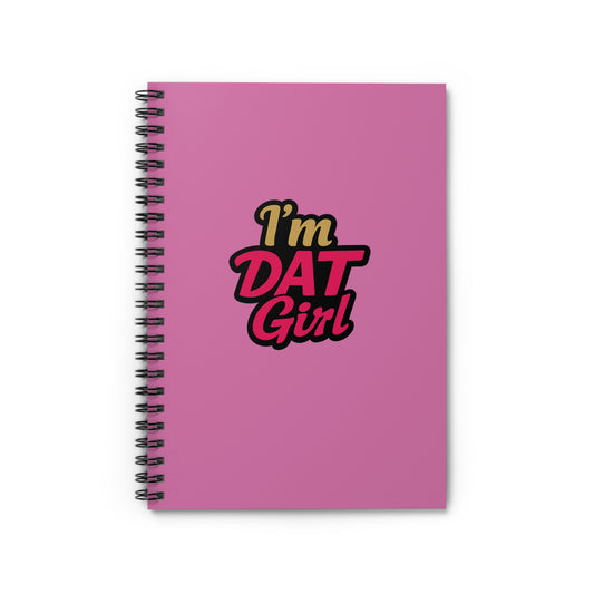 I’m Dat Girl Pink Spiral Notebook