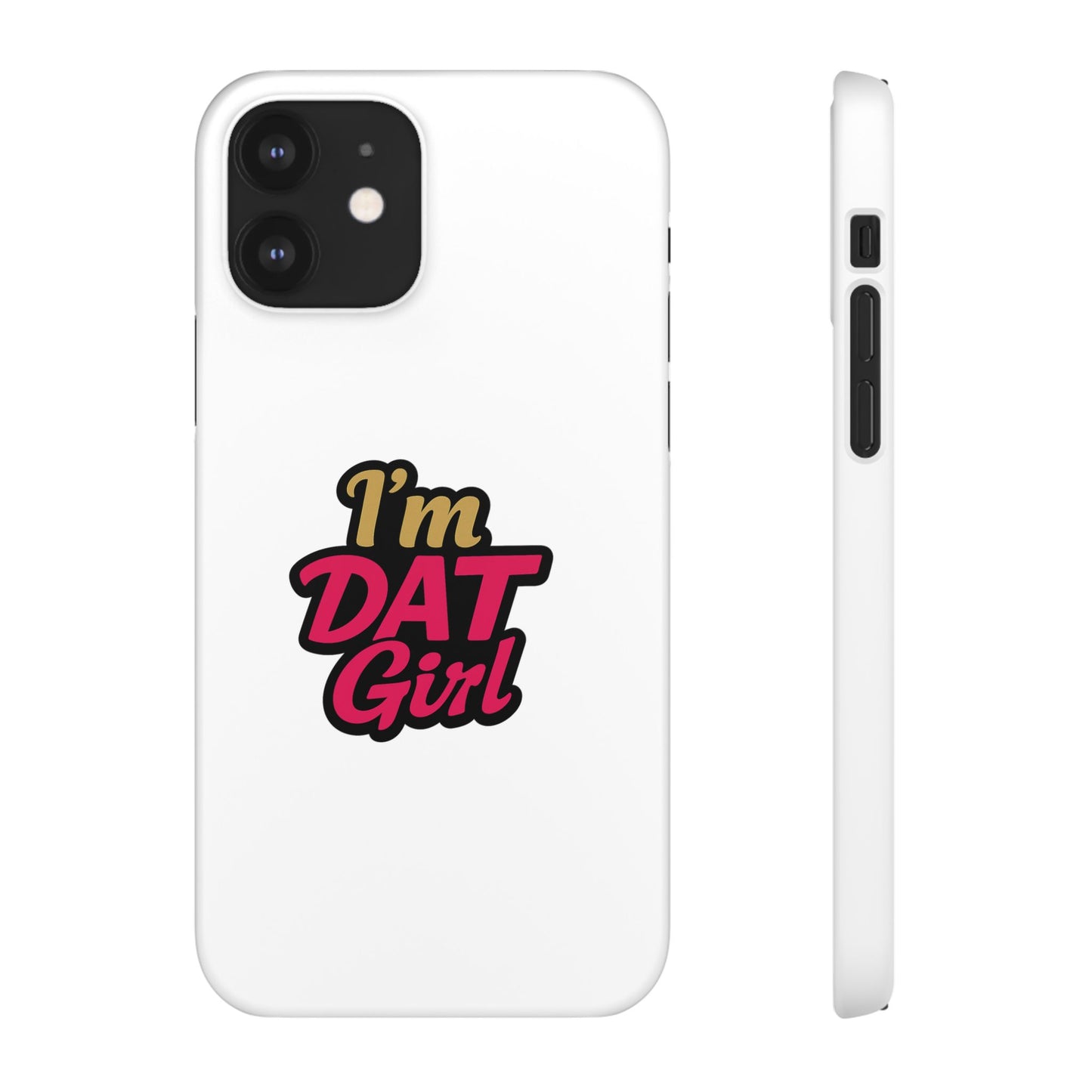 I'm DAT Girl Phone Case — Bold Pink & Gold Snap Case
