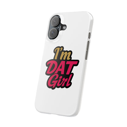 I’m DAT Girl Slim Case — Bold Retro Text Phone Case