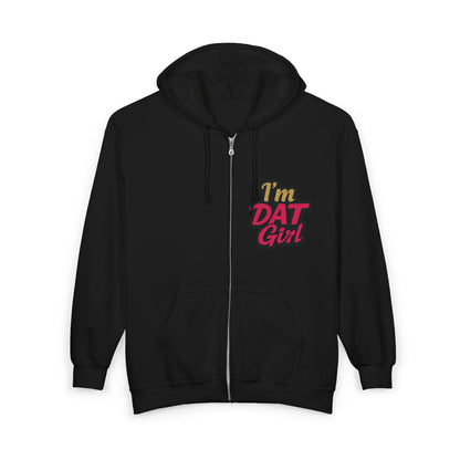 'I'm DAT Girl' Zip Hoodie Full-Zip Sweatshirt