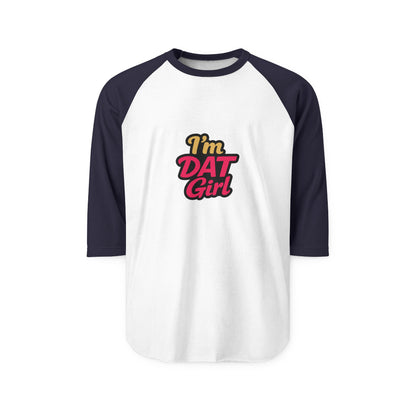 I’m DAT Girl Raglan Shirt