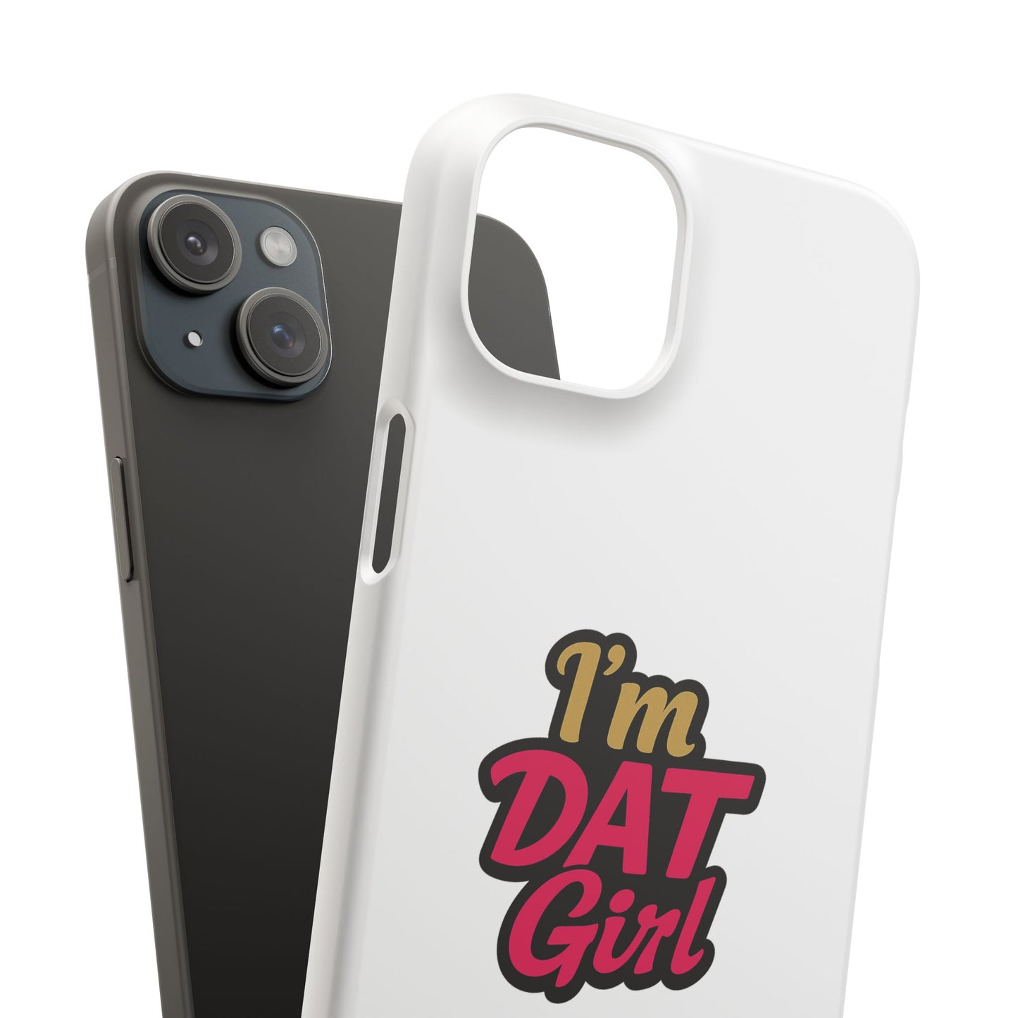 I'm DAT Girl Phone Case — Bold Pink & Gold Snap Case