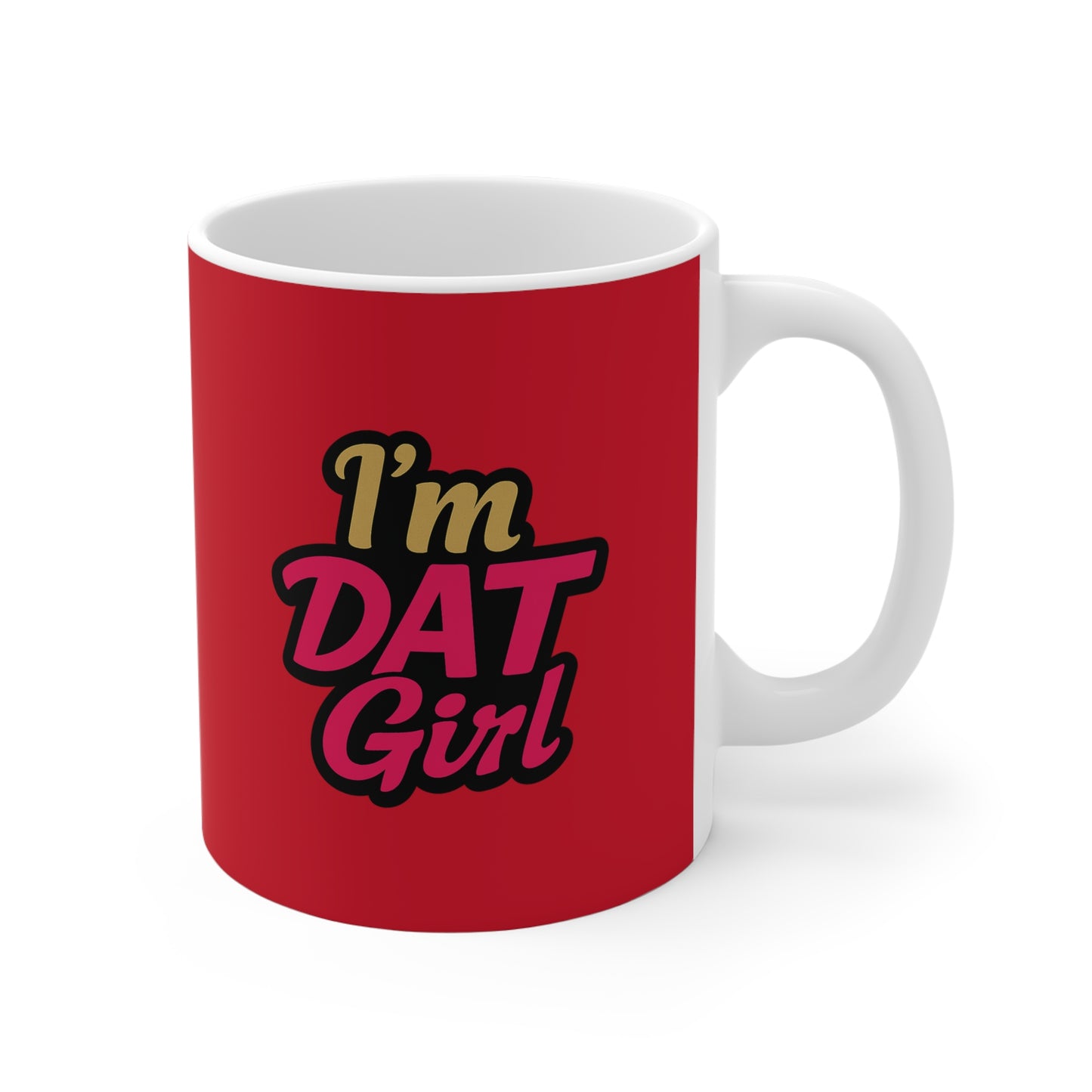 Mug — "I'm Dat Girl" Bold Script Coffee Mug