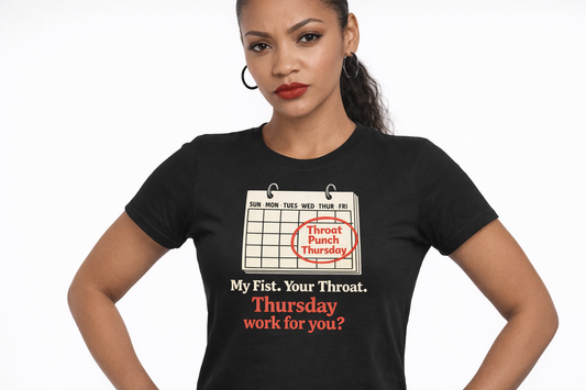 Throat Punch Thursday Funny Graphic Tee – Sarcastic Calendar Humor T-Shirt for Women