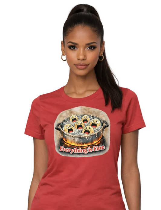 Everything Is Fine Funny Graphic Tee – Sarcastic Humor Statement Shirt
